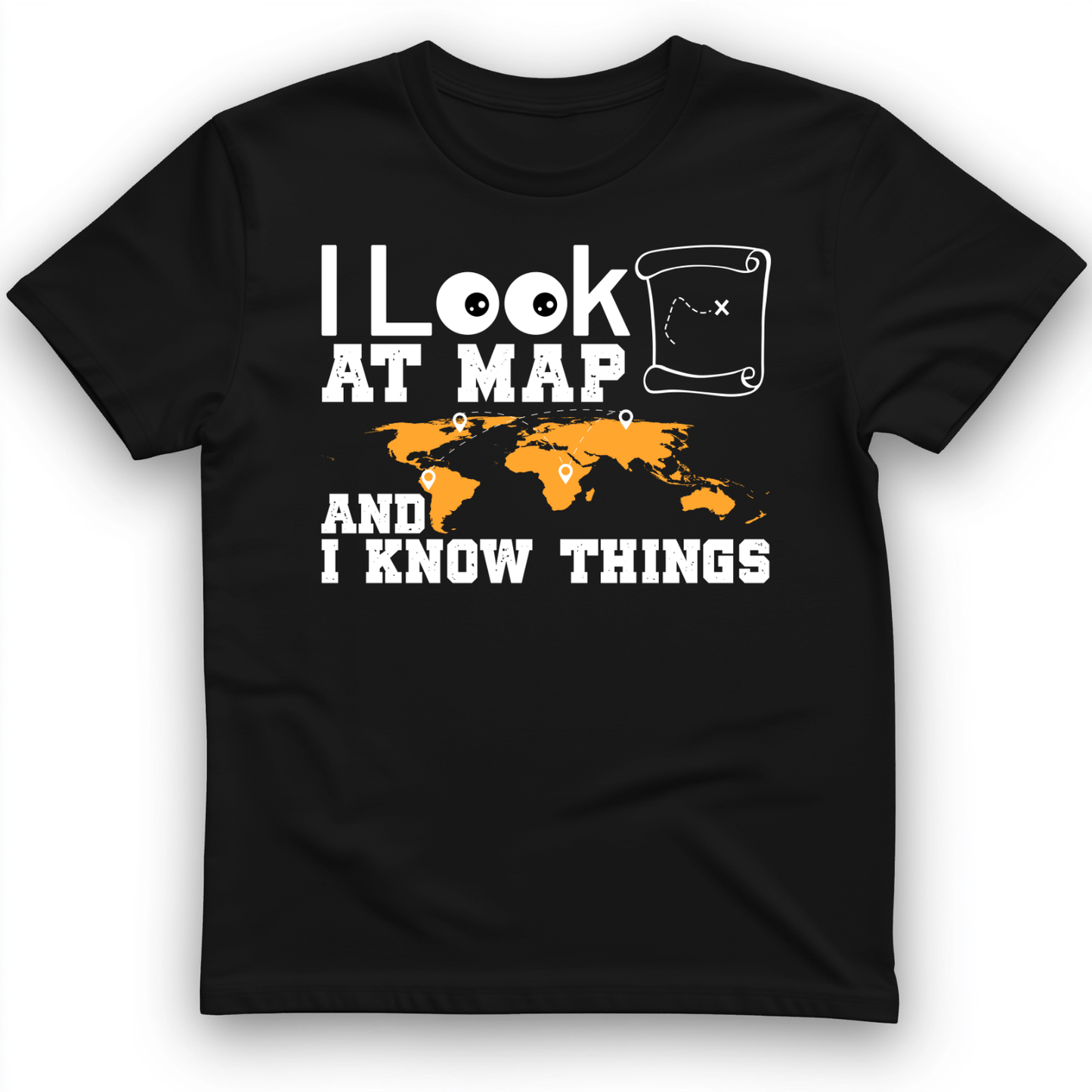 I Look at Maps and I Know Things T-Shirt Black / S