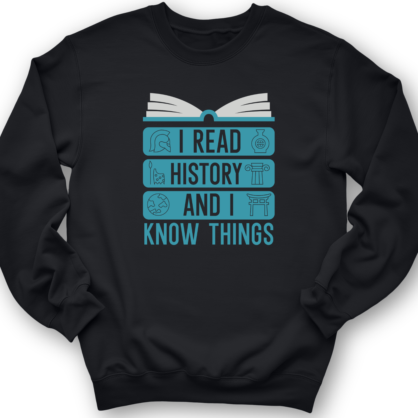I Teach History And Know Things Crewneck Black / S