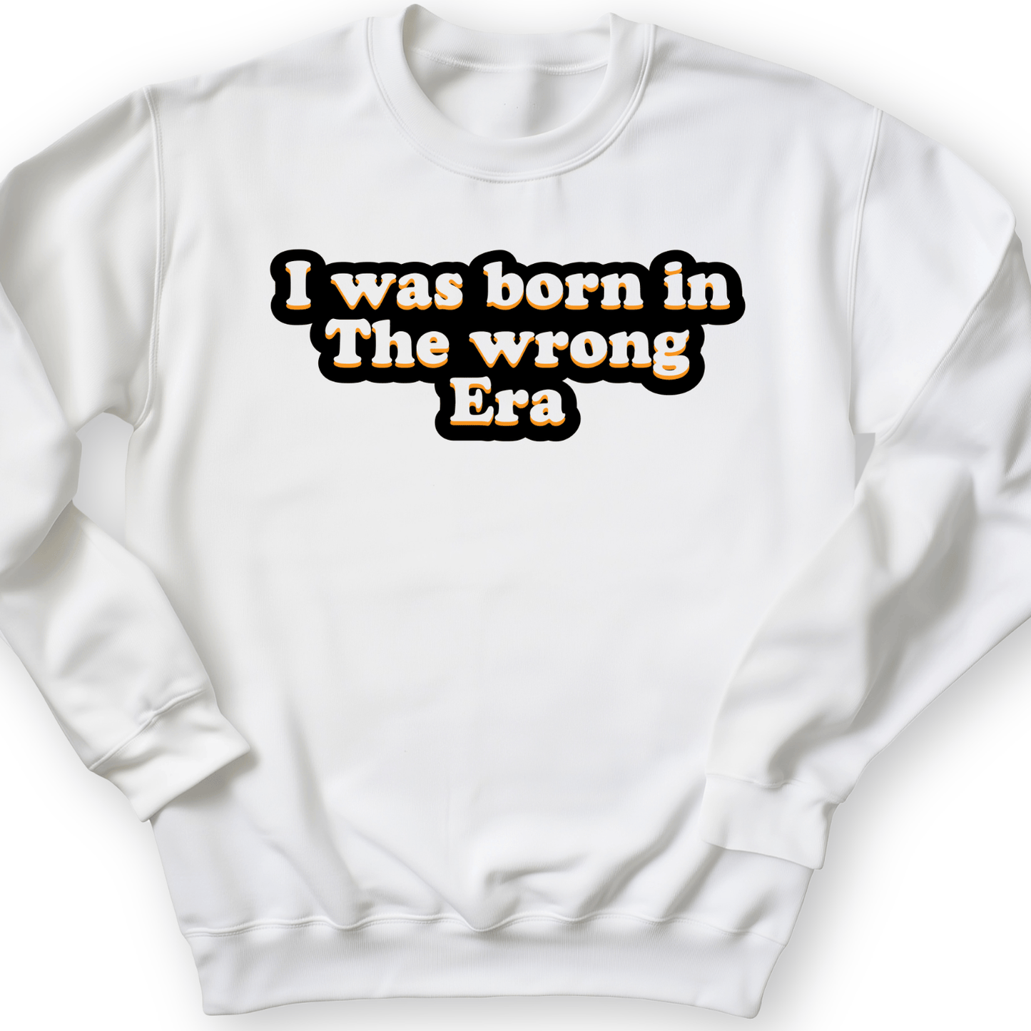 I Was Born In The Wrong Era Crewneck White / S