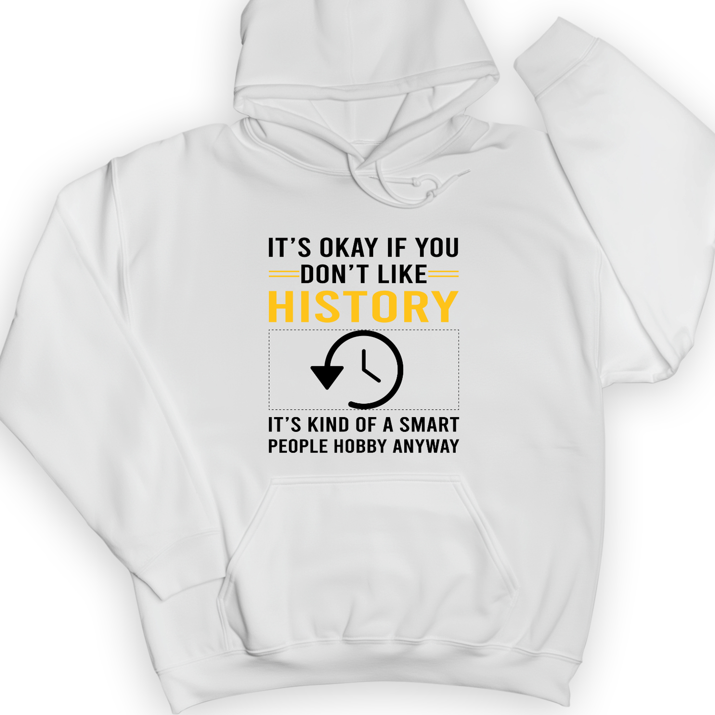 It's OK If You Dont Like History Hoodie White / S