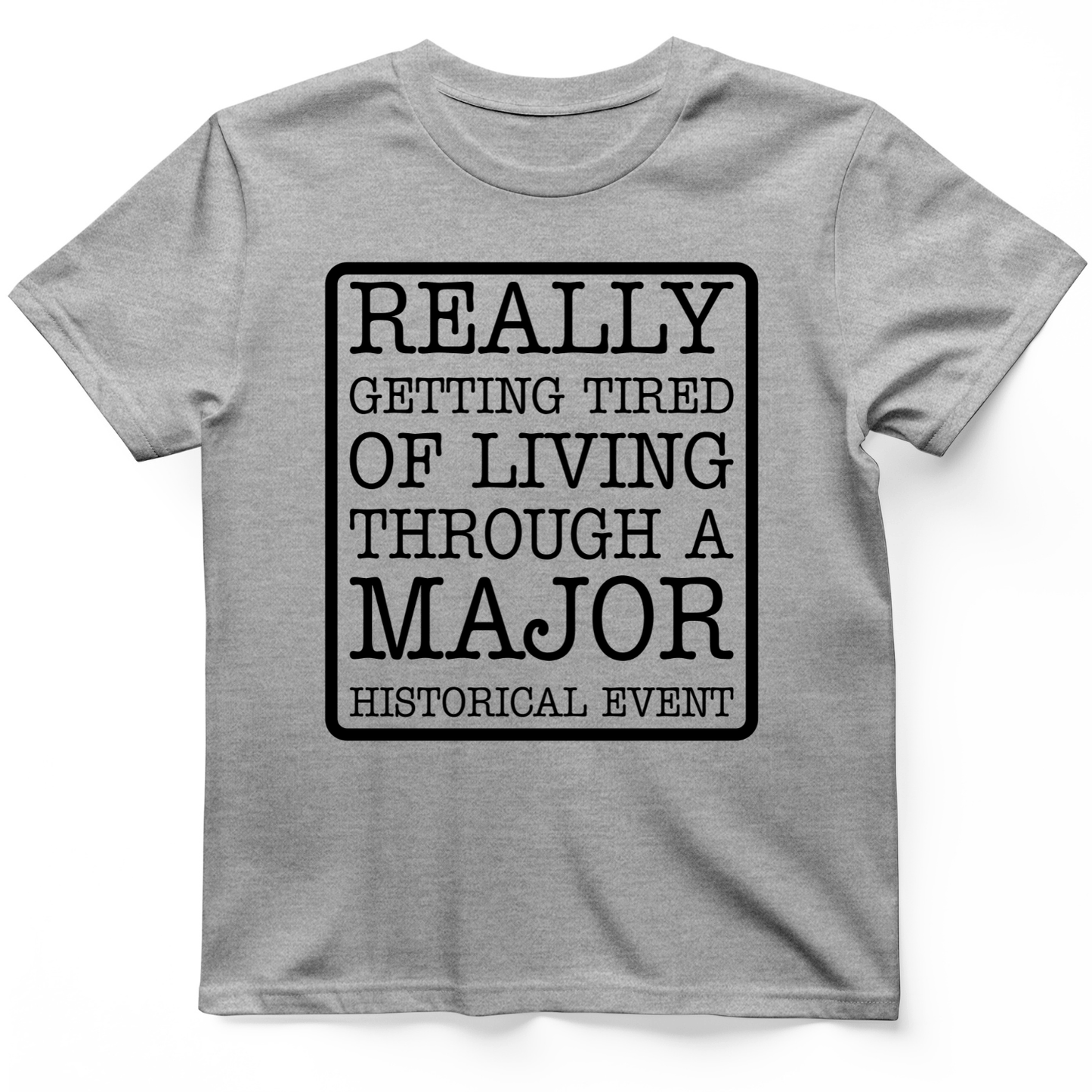 Major Historical Event T-Shirt Sport Grey / S