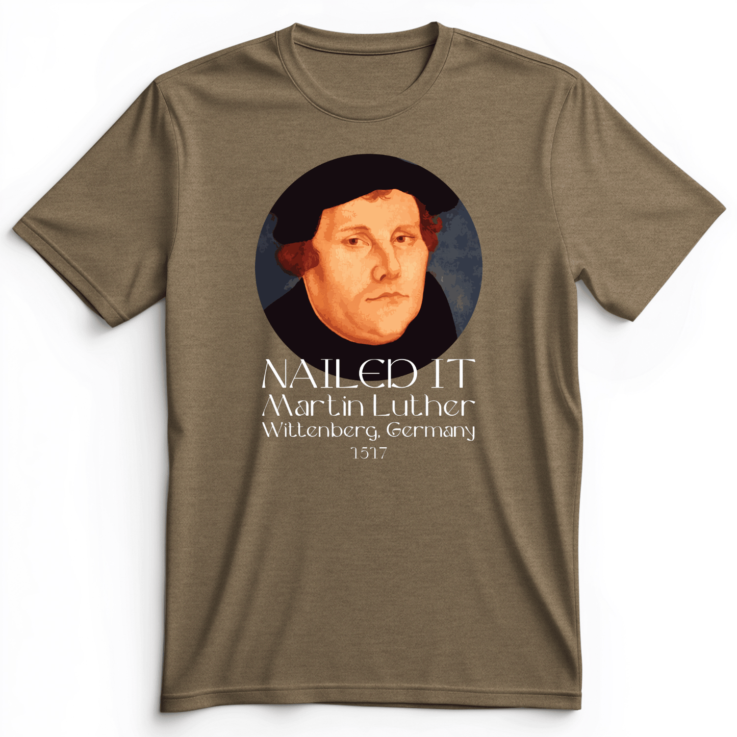Martin Luther Nailed it Premium Tee Heather Olive / S