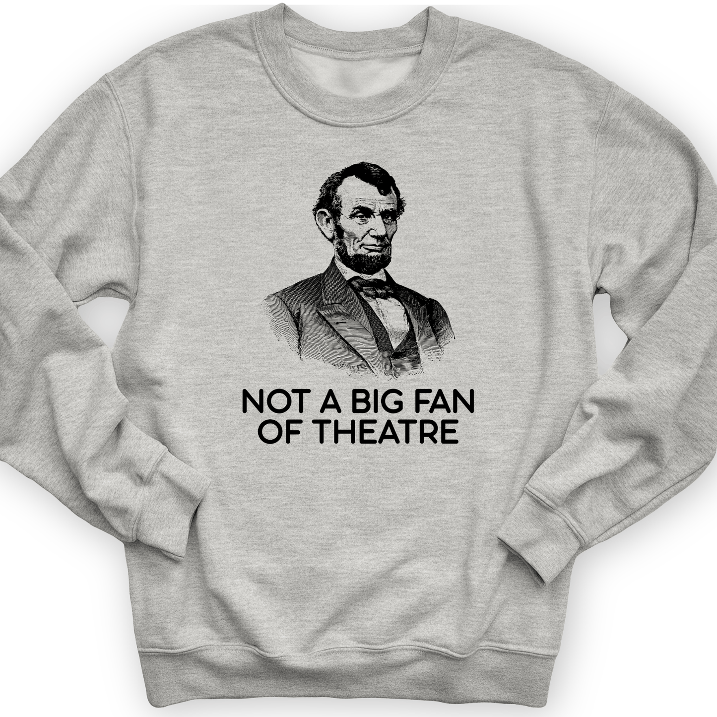 Not A Big Fan Of Theatre Crewneck Sport Grey / S