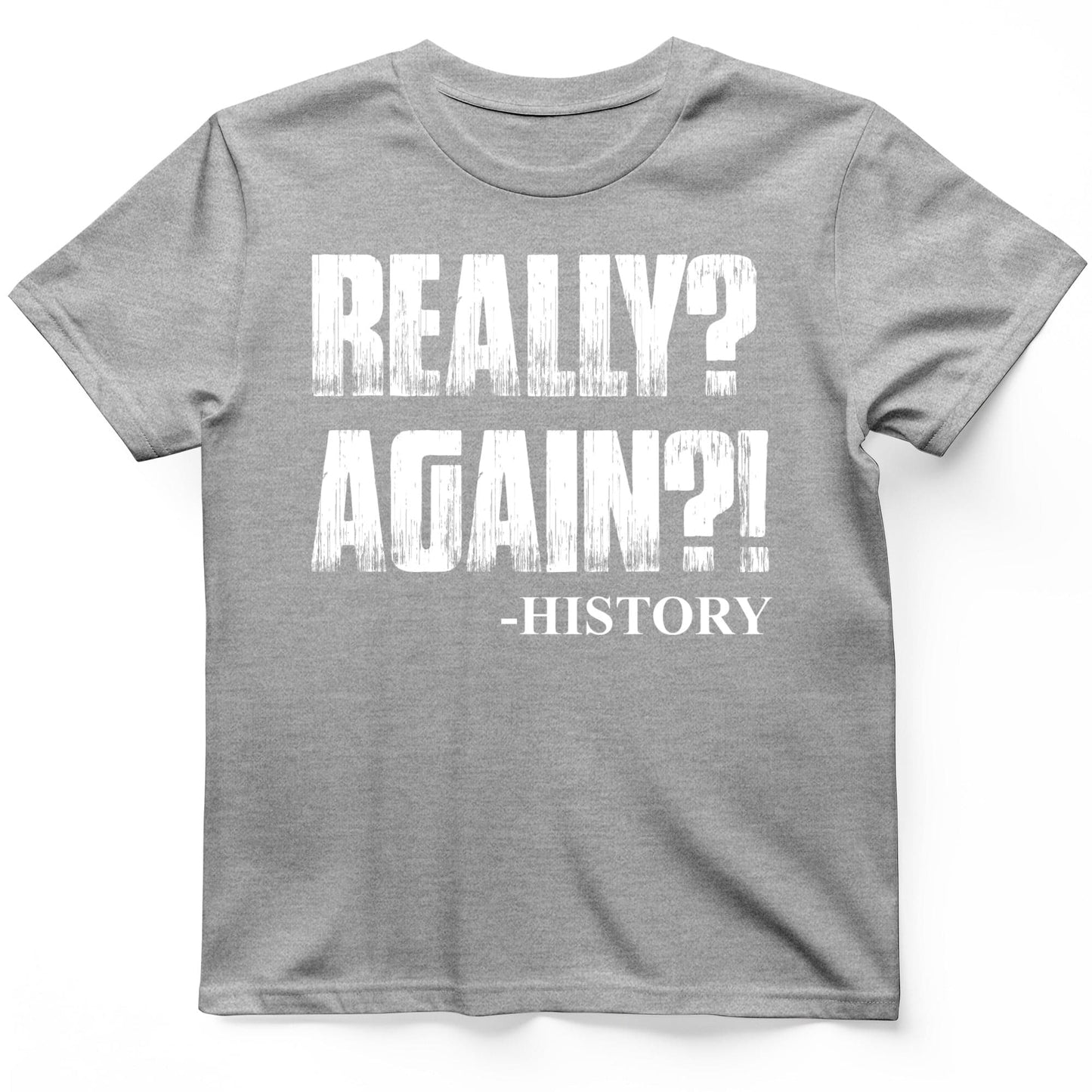 Really? Again? T-Shirt Sport Grey / S