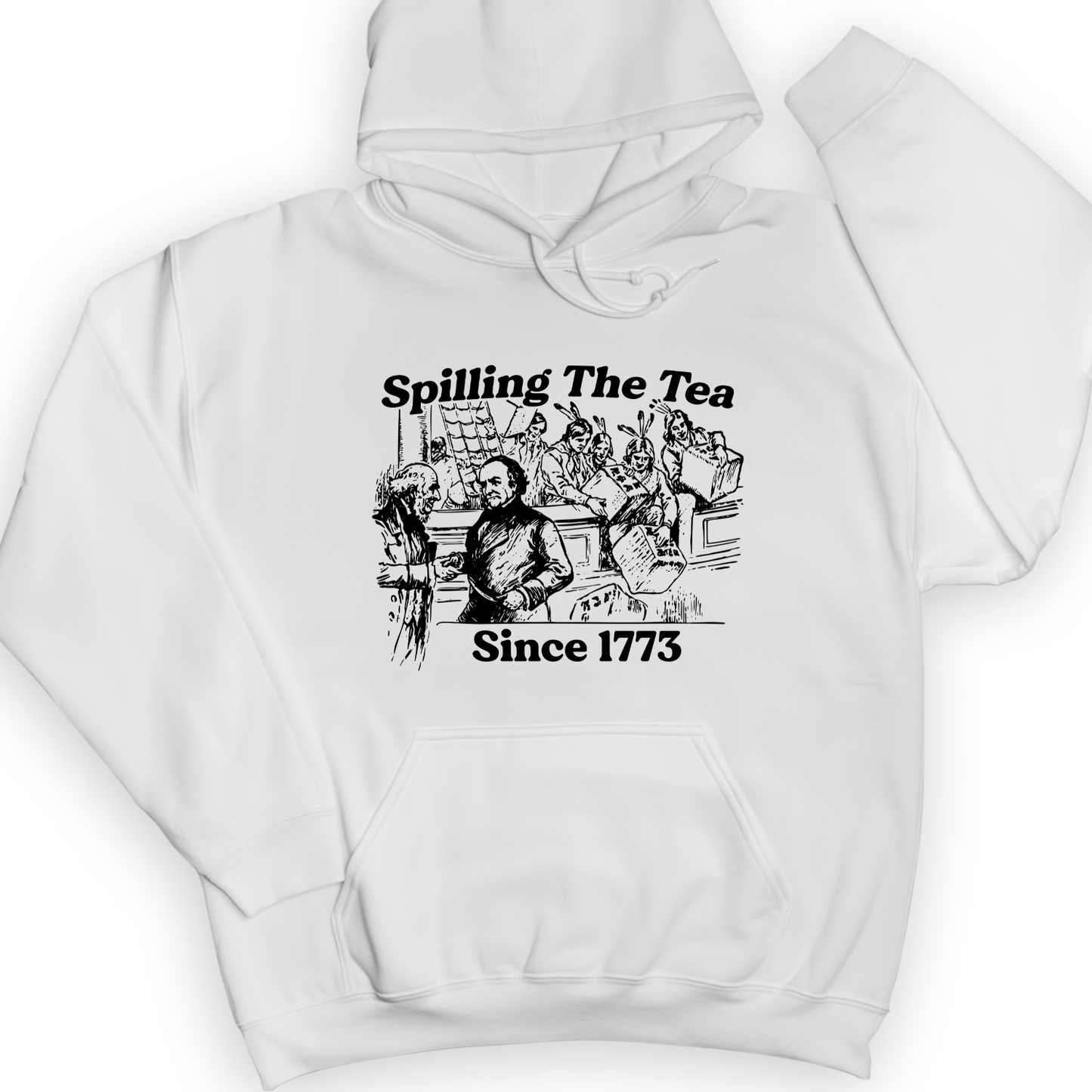 Spilling The Tea Since 1773 Hoodie White / S