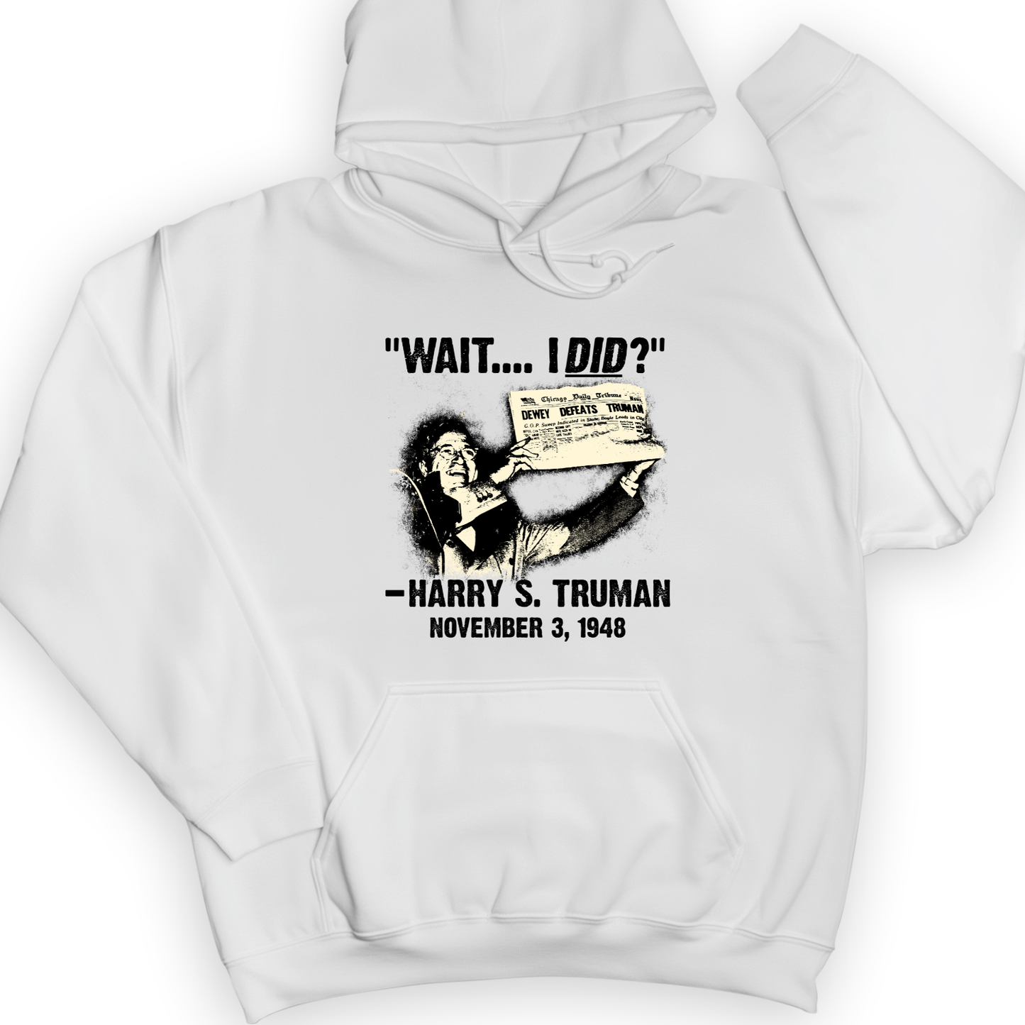Truman Wait I Did Hoodie White / S