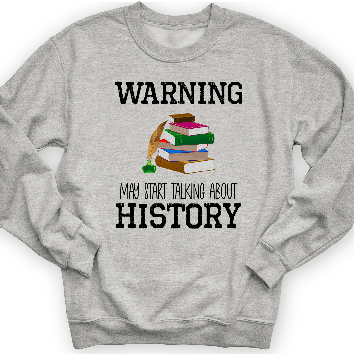 Warning May Start Talking About History Crewneck Sport Grey / S
