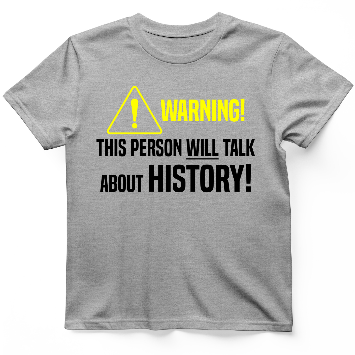 Warning Will Talk History T-Shirt Sport Grey / S