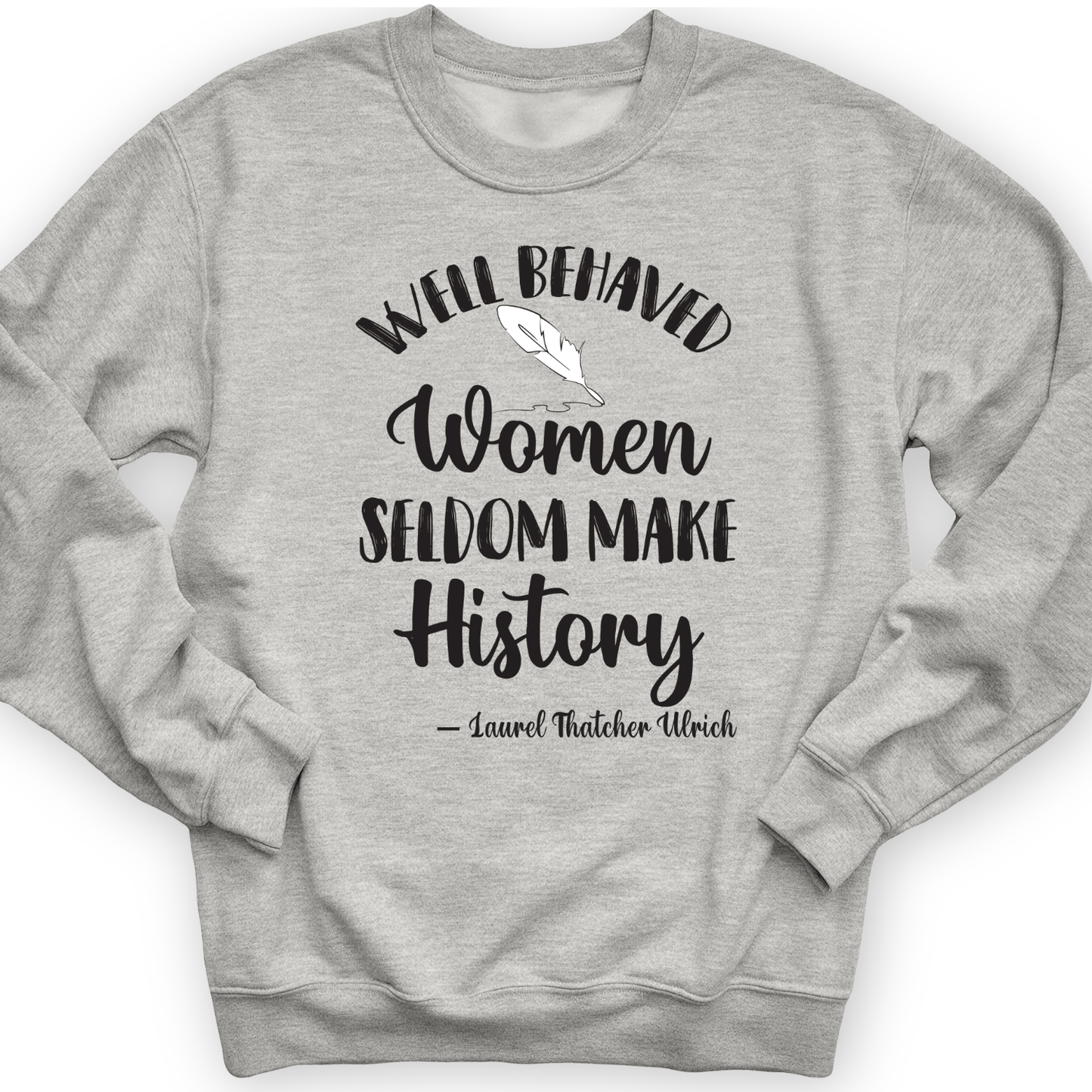 Well Behaved Women Crewneck Sport Grey / S