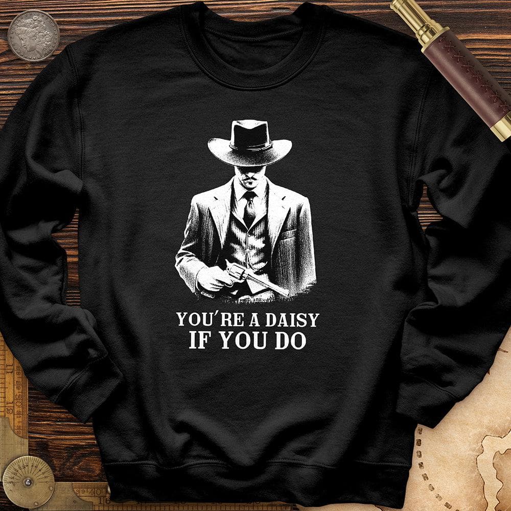 Your A Daisy If You Do Crewneck Black / S