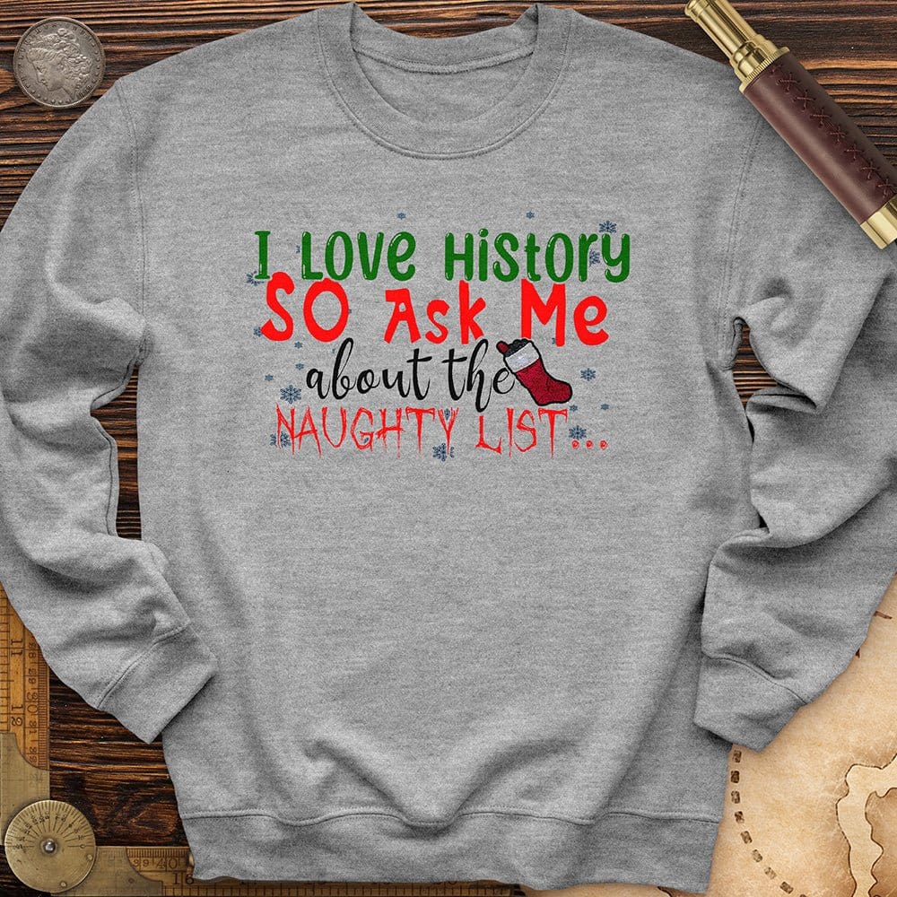 Ask Me About The Naughty List Crewneck | HistoreeTees