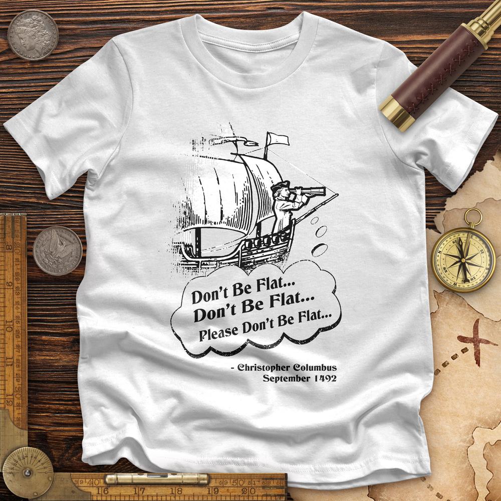 Columbus Don't Be Flat Premium Tee