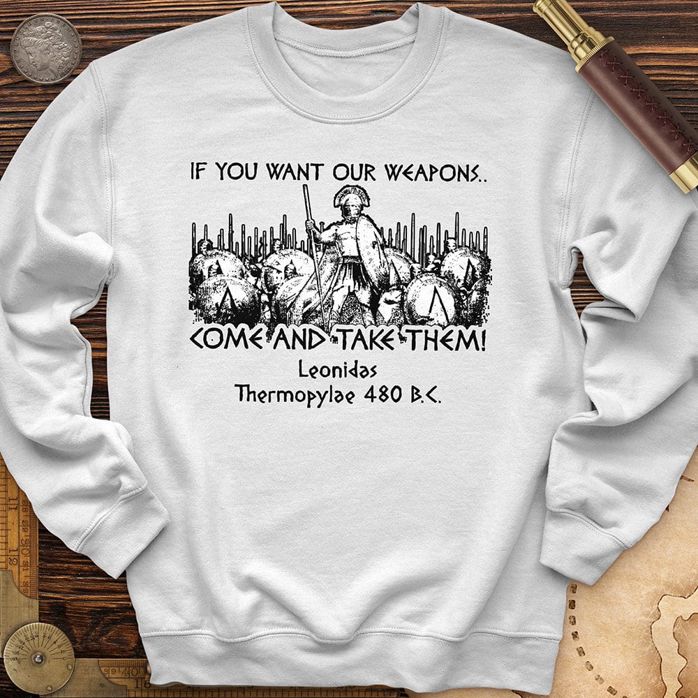 If You Want Our Weapons Crewneck