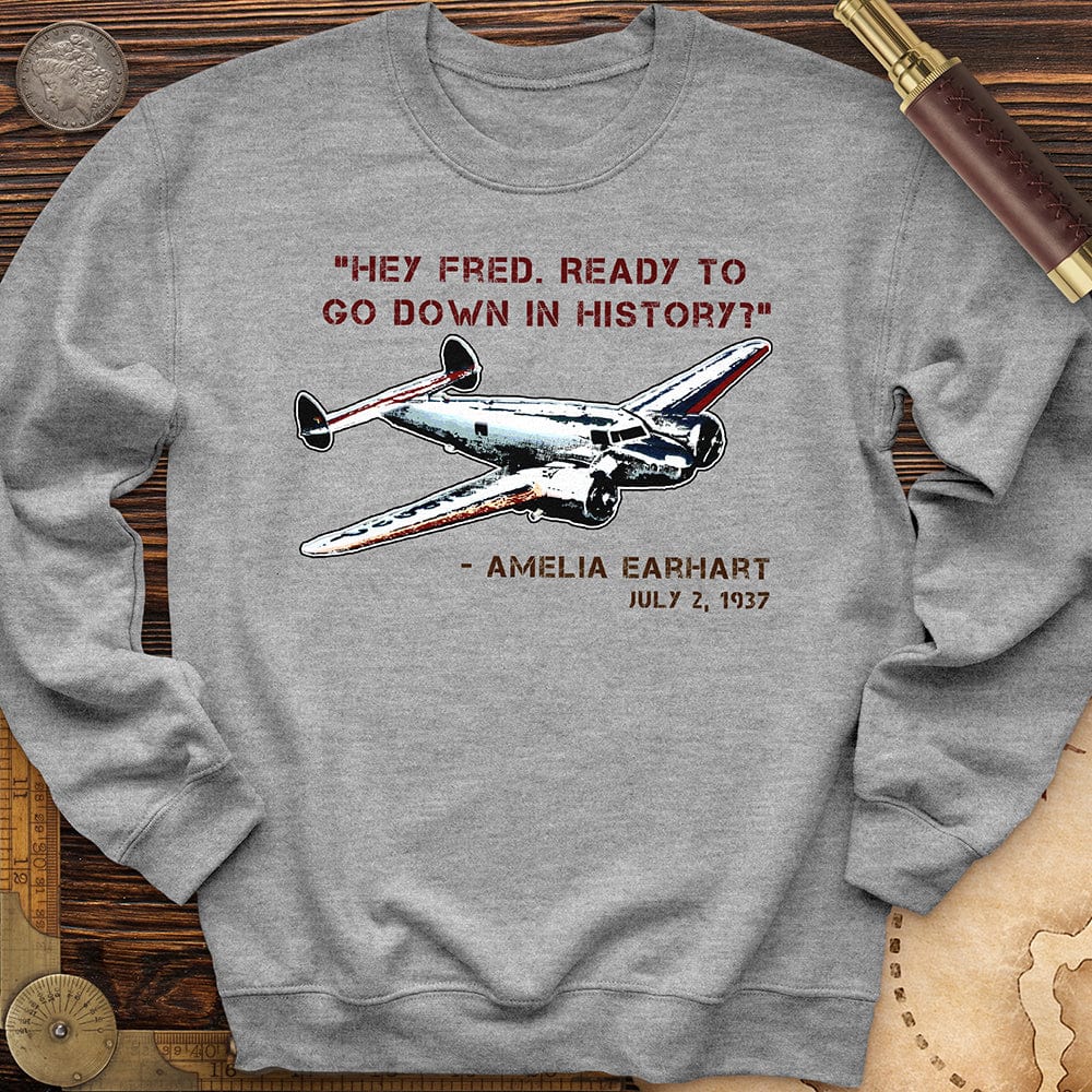 Ready To Go Down In History Crewneck