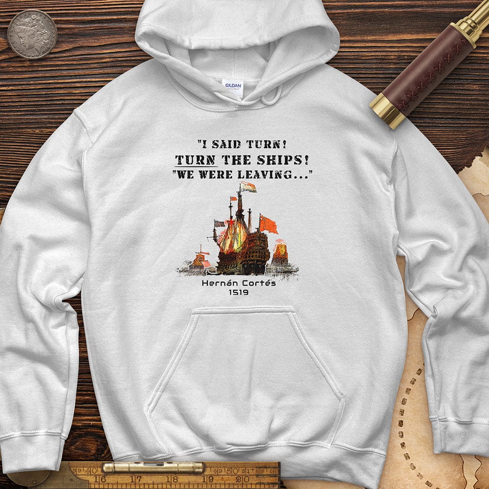 Turn The Ships Hoodie