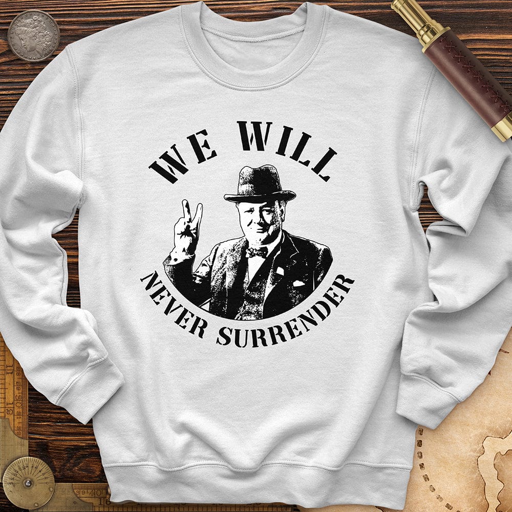 We Will Never Surrender Crewneck