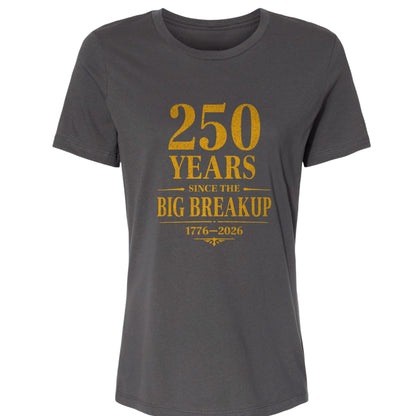 250 Big Breakup Women's T-Shirt