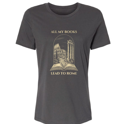 All My Books Lead To Rome Women's T-Shirt