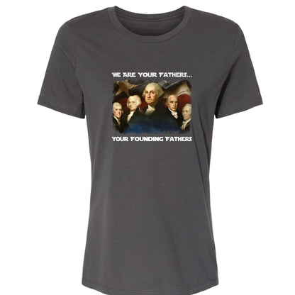America We Are Your Founding Fathers Women's T-Shirt