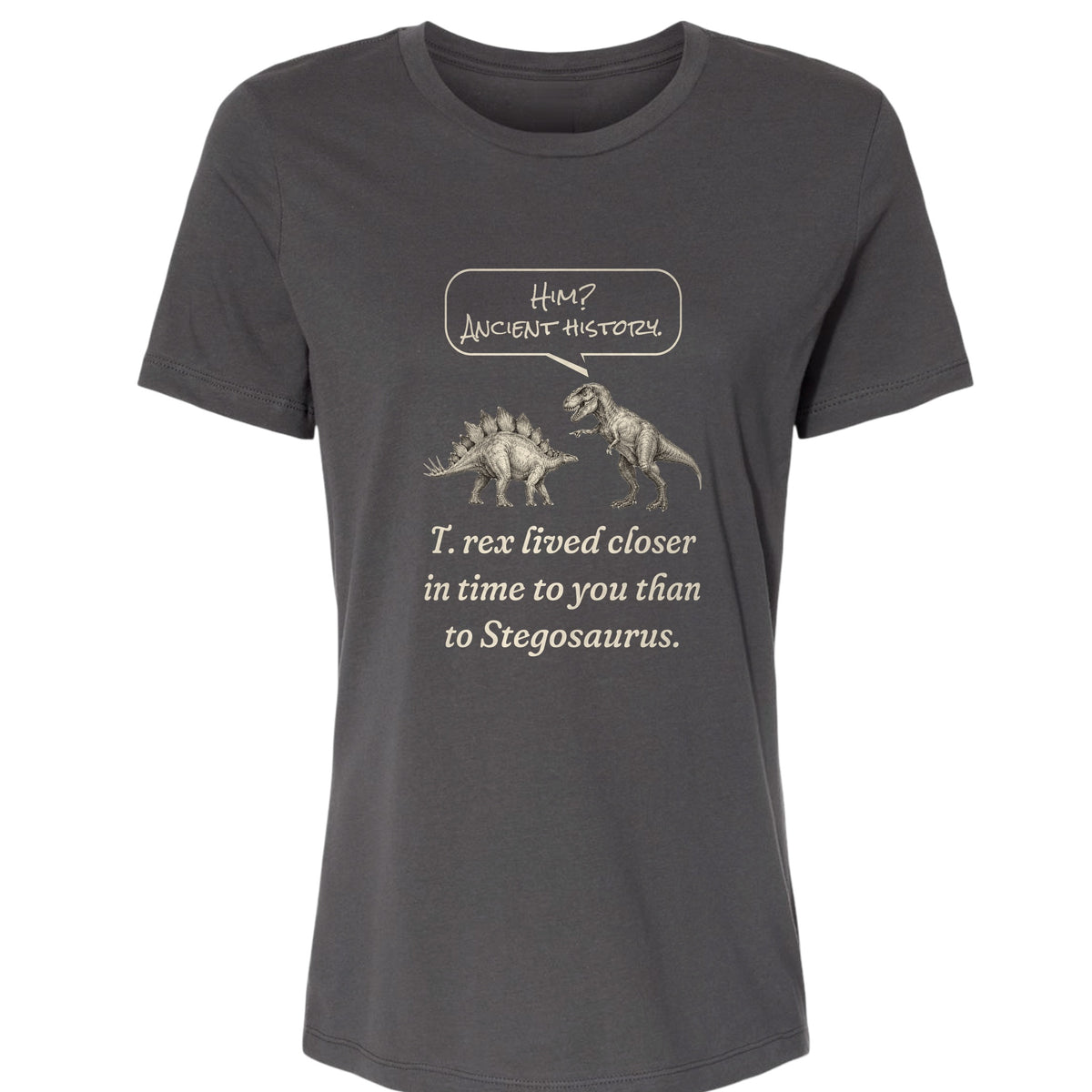 Ancient History T Rex Women's T-Shirt