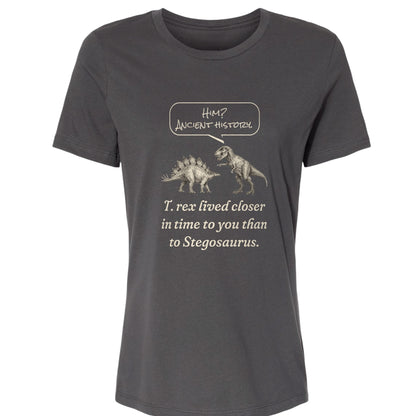 Ancient History T Rex Women's T-Shirt