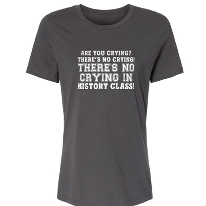 Crying in History Class Women's T-Shirt