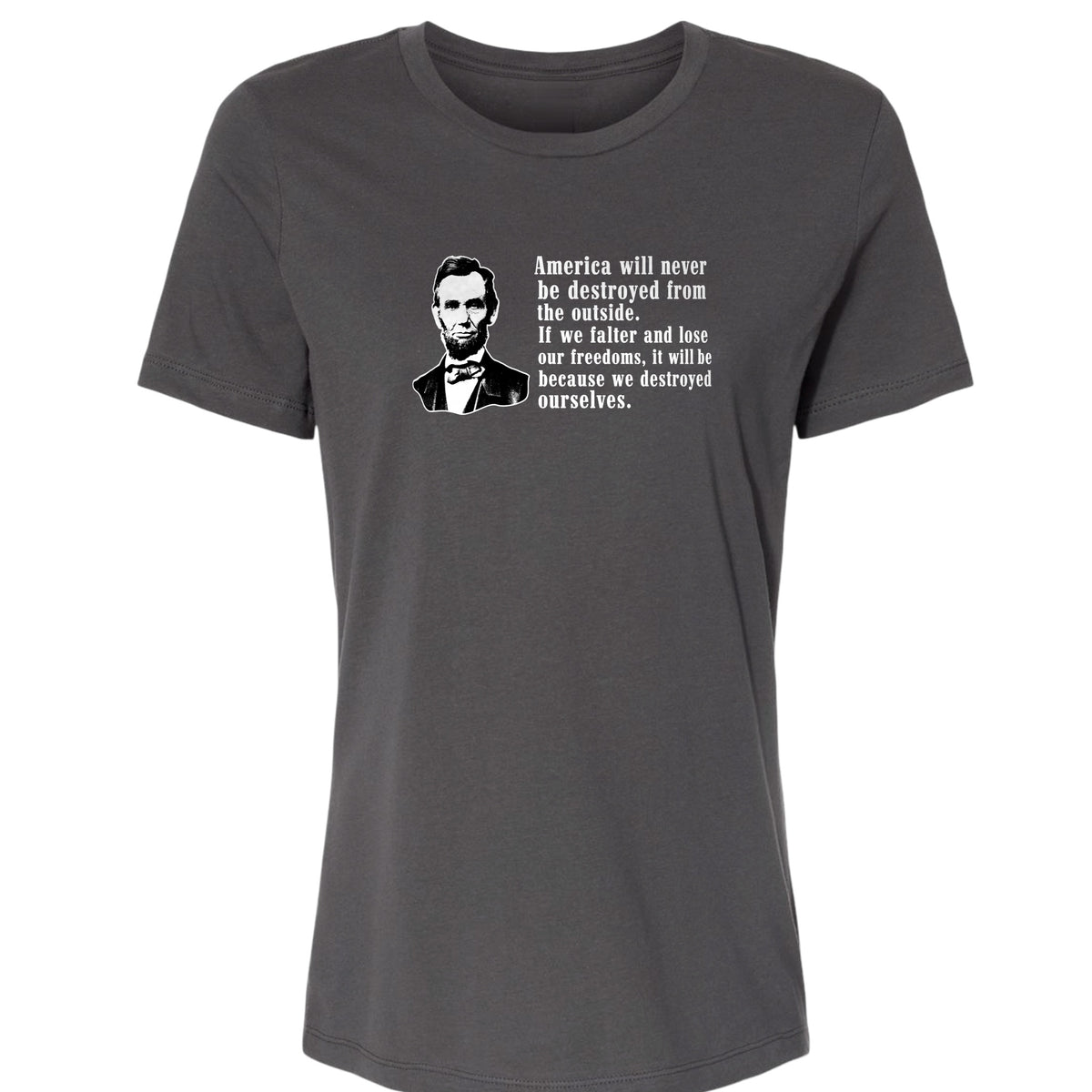 Destroyed Ourselves Lincoln Women's T-Shirt