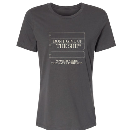 Dont Give Up The Ship Women's T-Shirt
