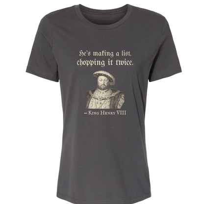 Henry VIII Making A List Chopping It Twice Women's T-Shirt