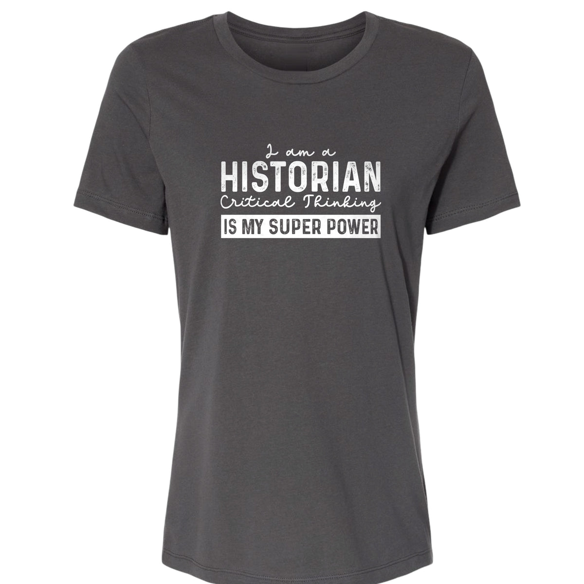 Historian Critical Thinking Women's T-Shirt
