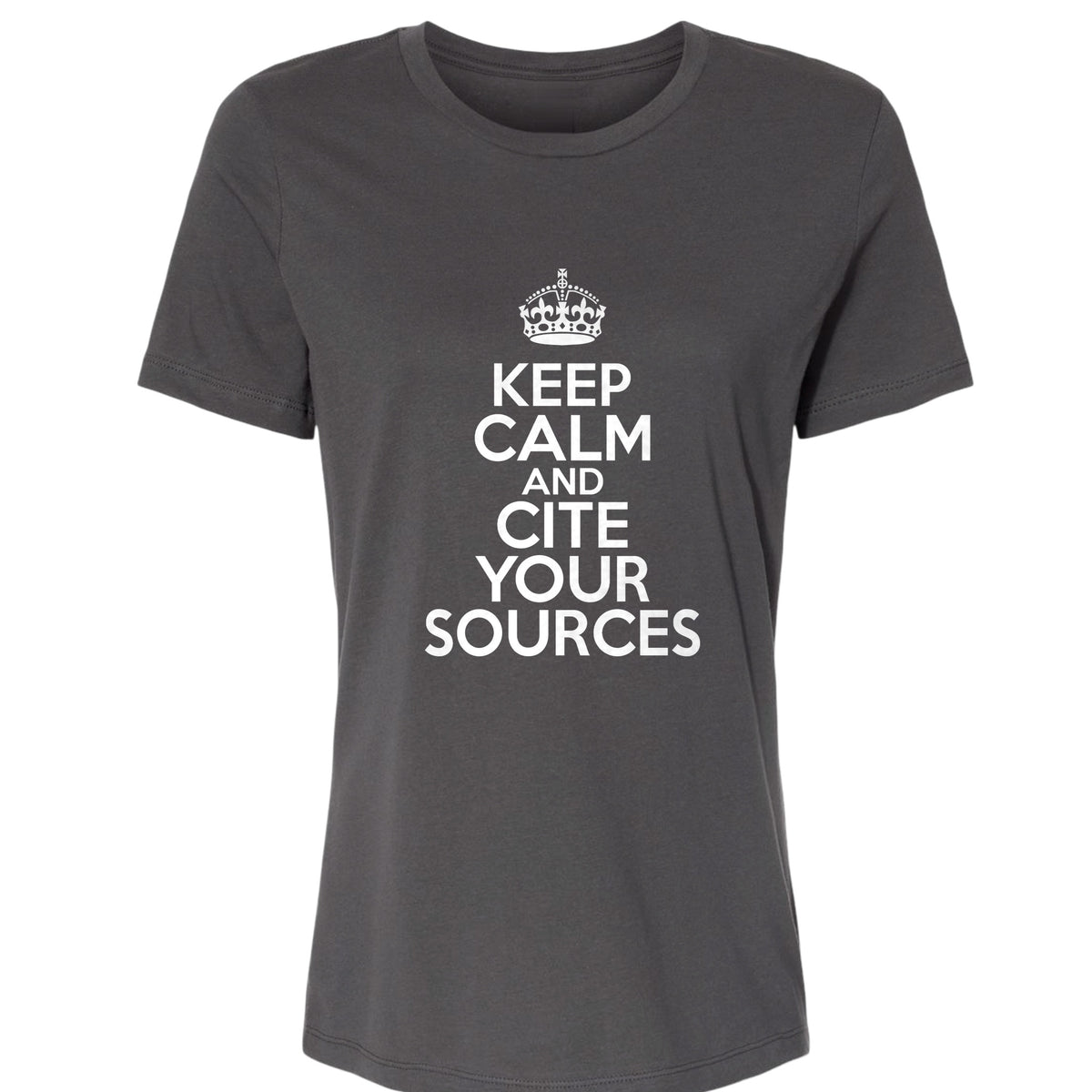 Keep Calm and Cite Your Sources Women's T-Shirt