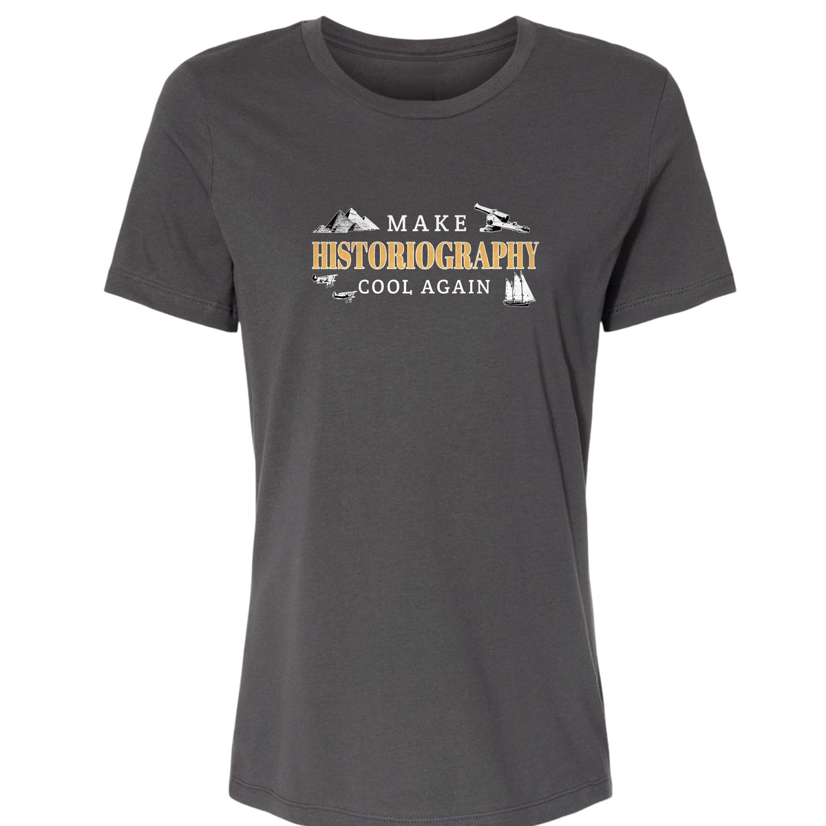 Make Historiography Cool Again Women's T-Shirt