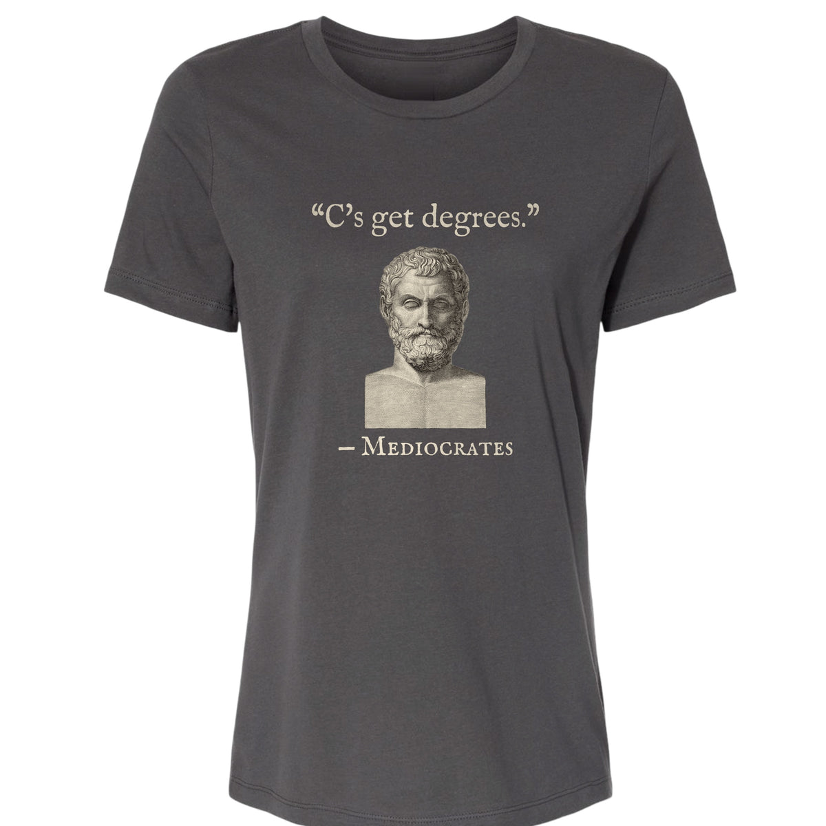 Mediocrates Cs Get Degrees Women's T-Shirt