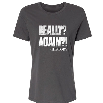 Really? Again? Women's T-Shirt