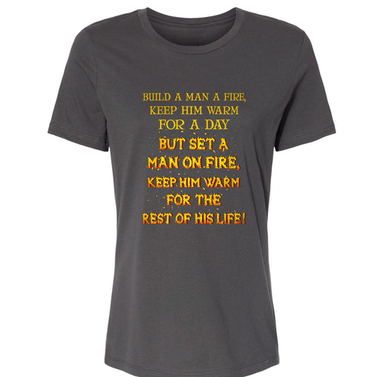 Set a Man on Fire Women's T-Shirt