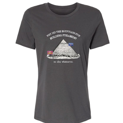 Stop Building Pyramids Women's T-Shirt