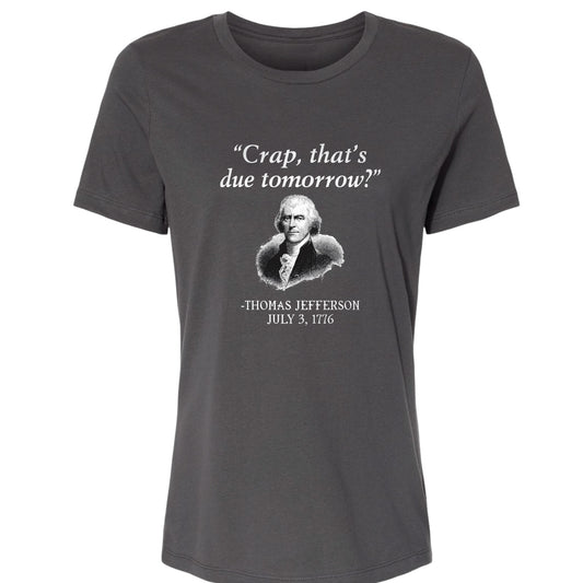 That's Due Tomorrow Women's T-Shirt