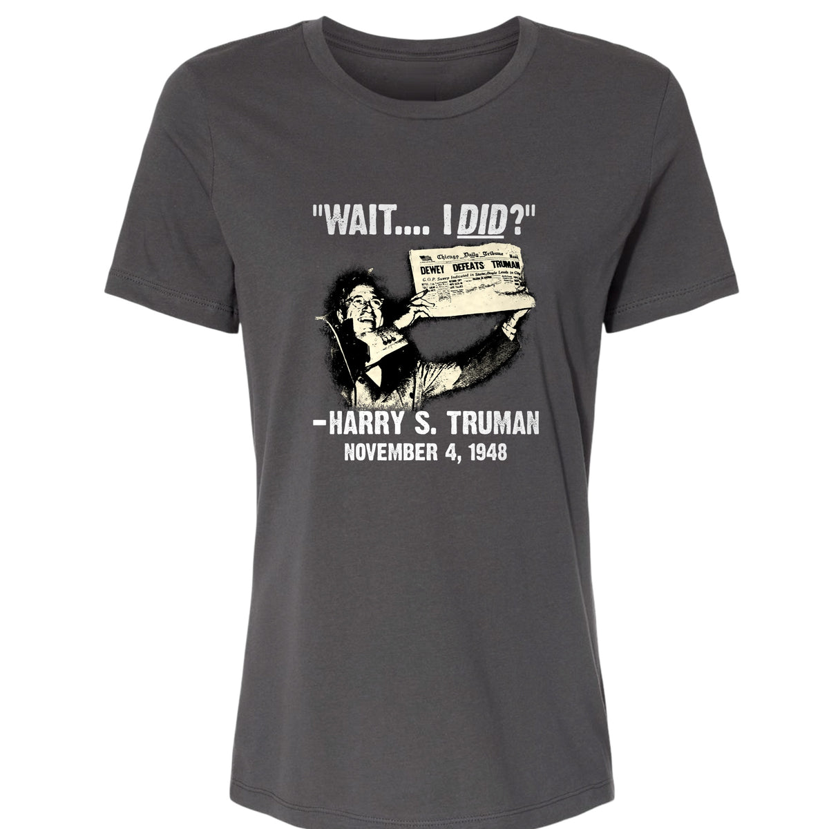 Truman Wait I Did Women's T-Shirt