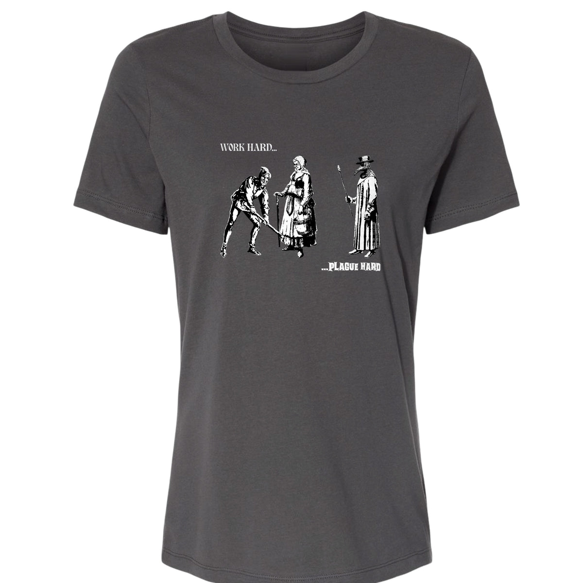 Work Hard Plague Hard Women's T-Shirt