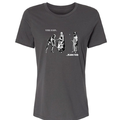 Work Hard Plague Hard Women's T-Shirt