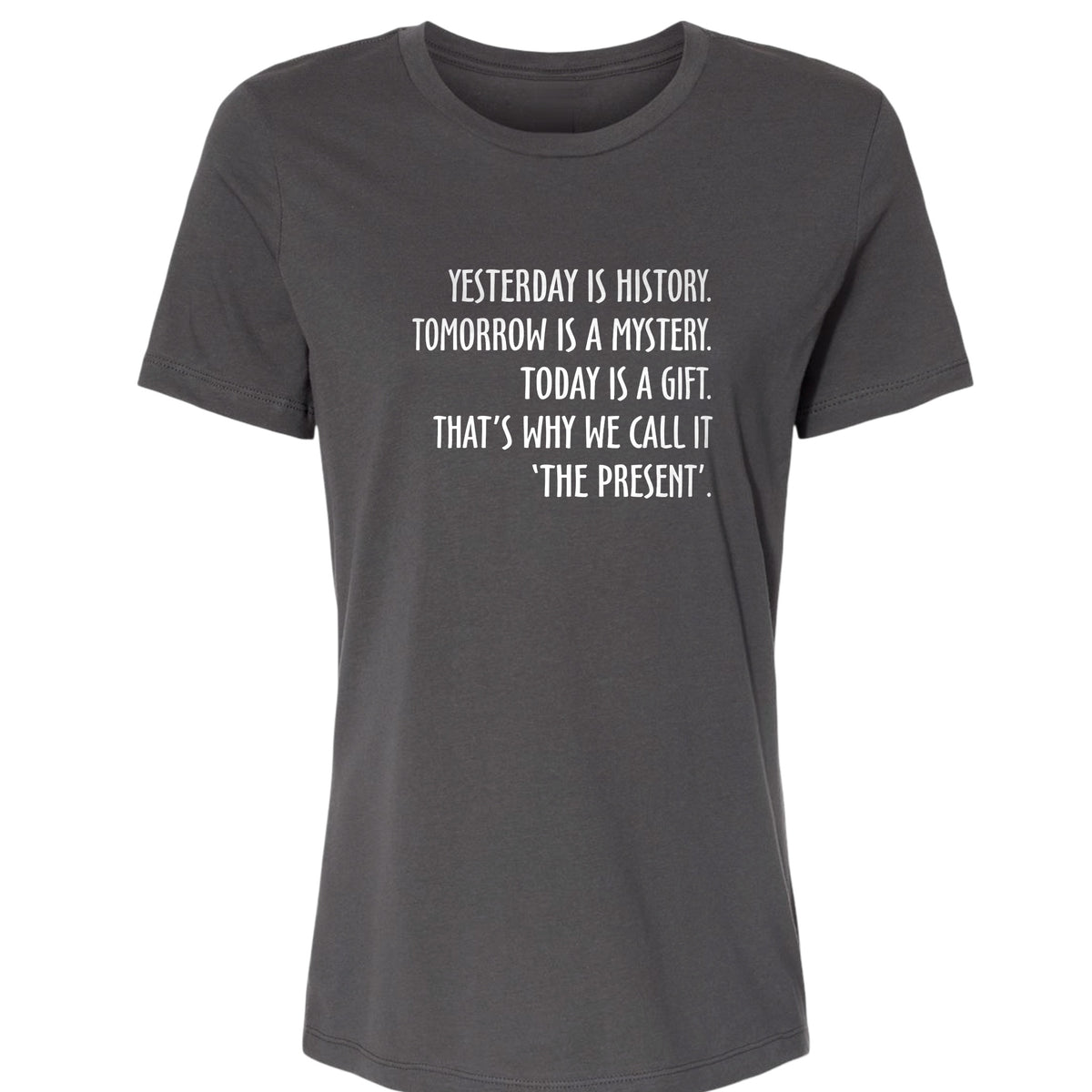 Yesterday Is History Women's T-Shirt