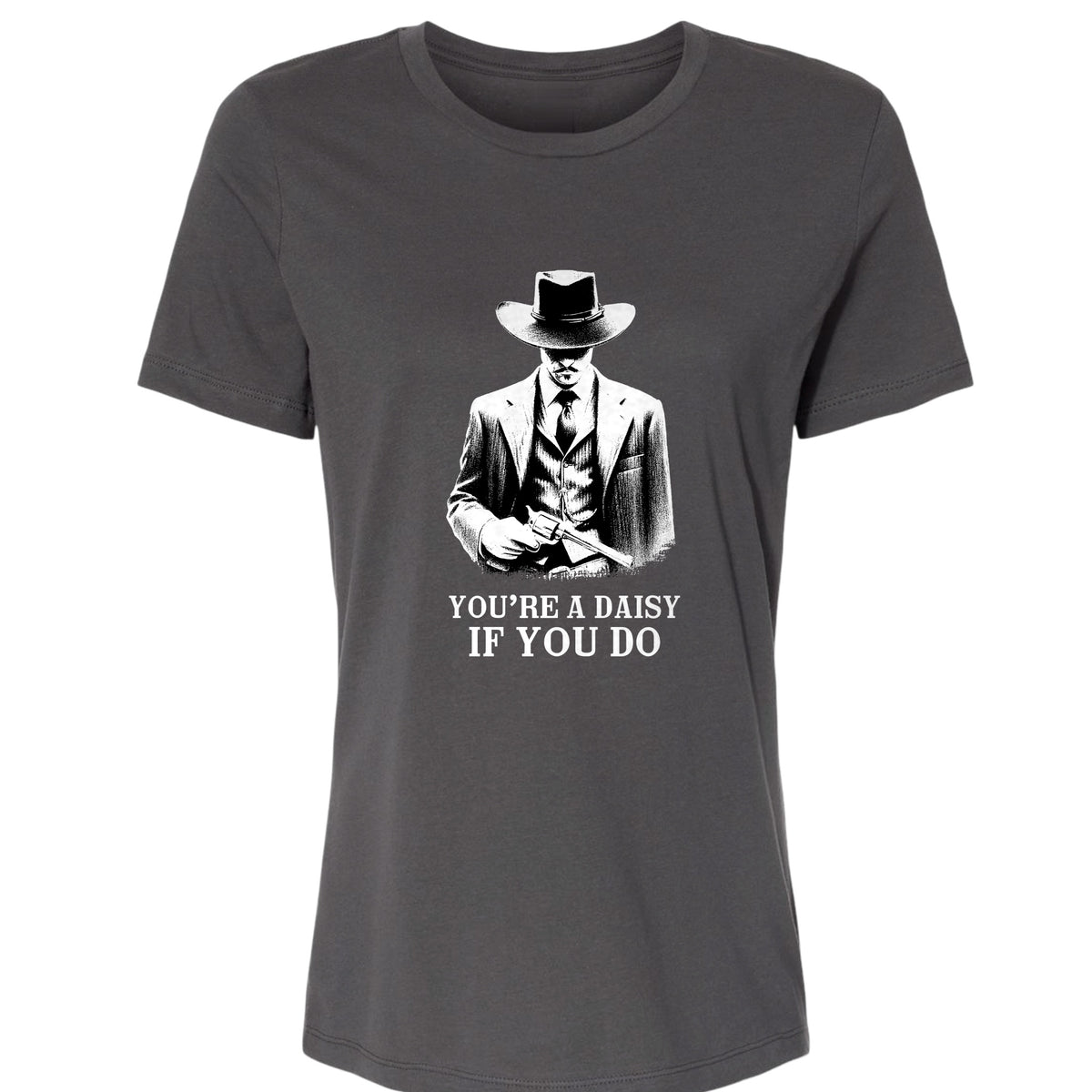 You're A Daisy If You Do Women's T-Shirt