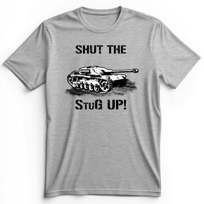 Shut The StuG Up Premium Tee