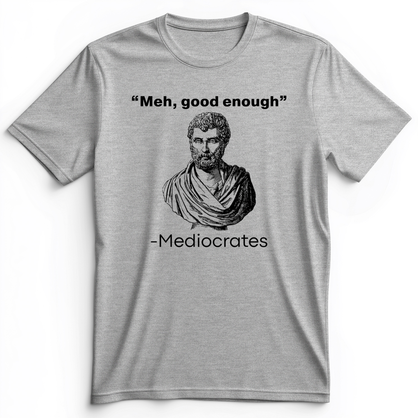 Mediocrates Meh Premium Tee