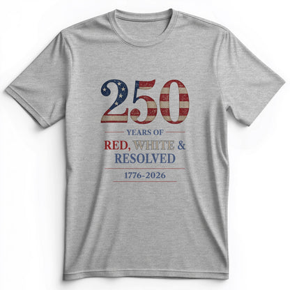 250 Red White and Resolved Premium Tee
