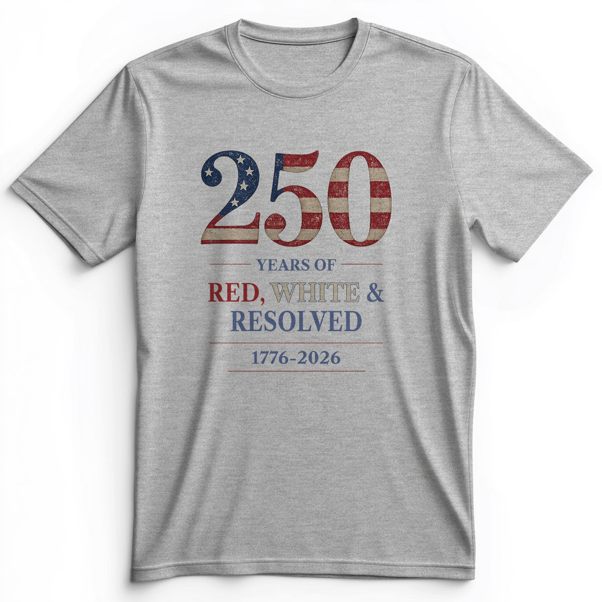 250 Red White and Resolved Premium Tee