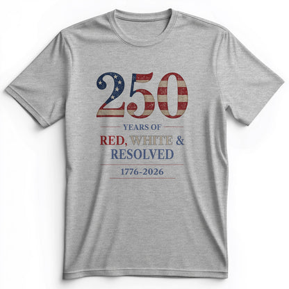 250 Red White and Resolved Premium Tee