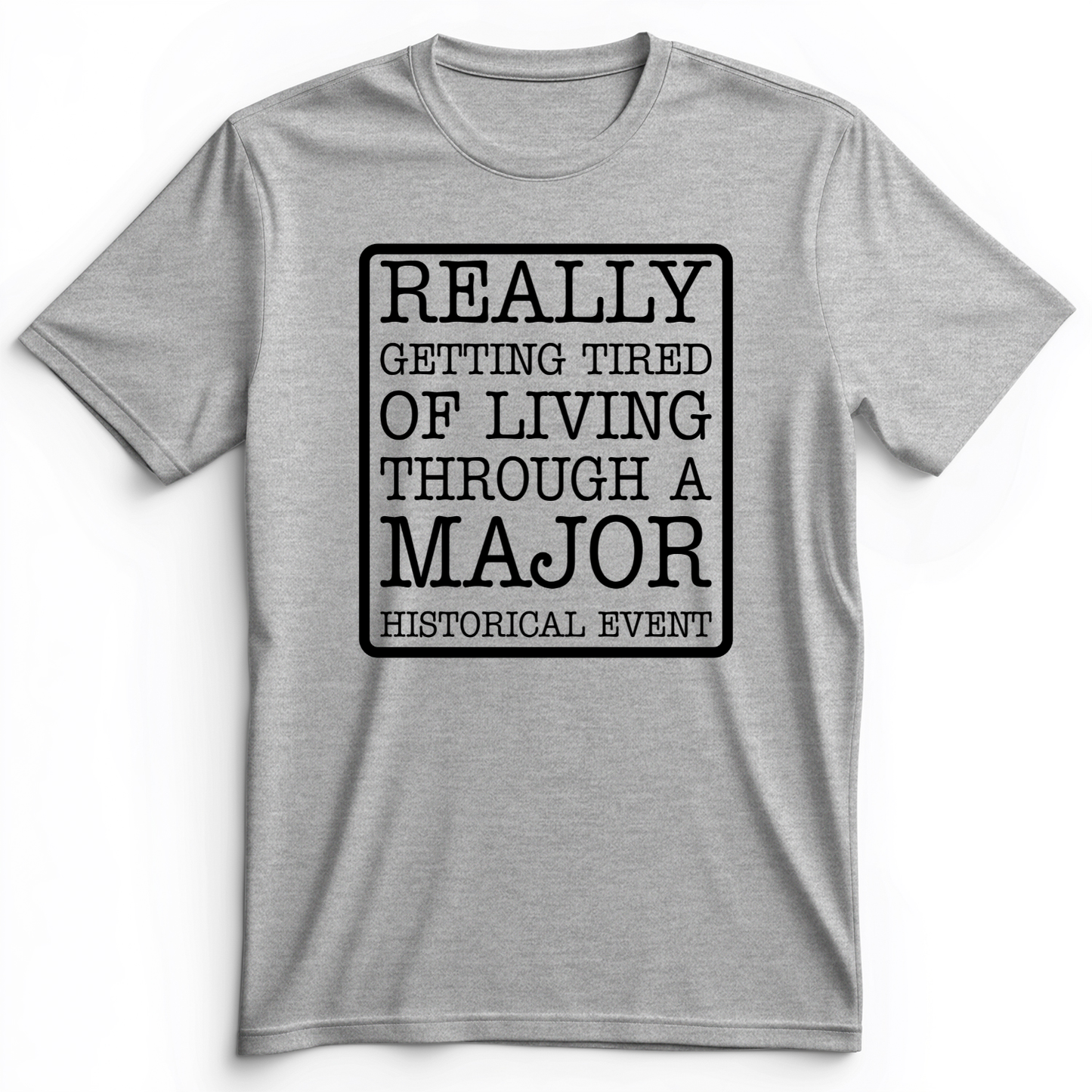 Major Historical Event Premium Tee