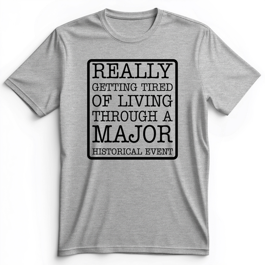 Major Historical Event Premium Tee