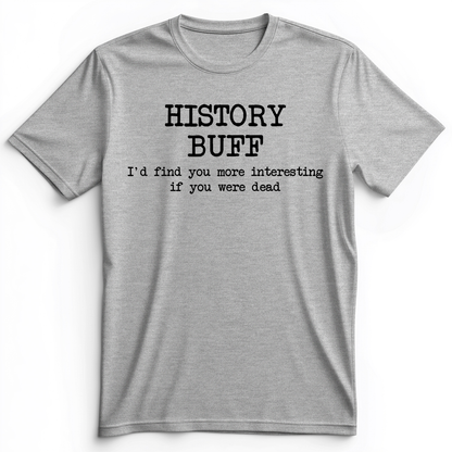 More Interesting If You Were Dead Premium Tee